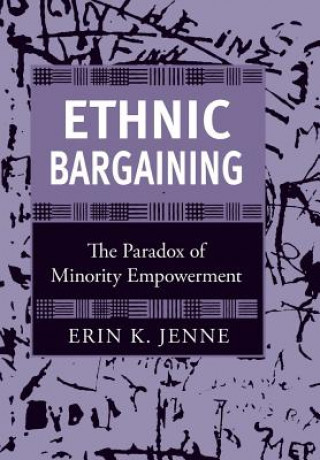 Könyv Ethnic Bargaining Erin K. Jenne