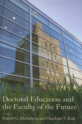 Carte Doctoral Education and the Faculty of the Future Ronald G. Ehrenberg