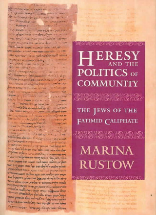 Książka Heresy and the Politics of Community Marina Rustow