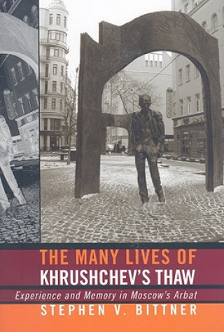 Книга Many Lives of Khrushchev's Thaw Stephen V. Bittner