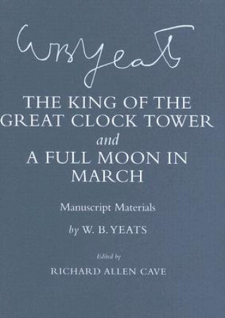 Kniha King of the Great Clock Tower" and "A Full Moon in March" W B Yeats