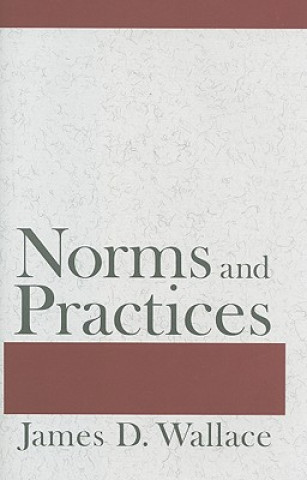 Kniha Norms and Practices James M. Wallace