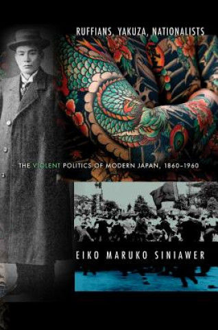 Książka Ruffians, Yakuza, Nationalists Eiko Maruko Siniawer