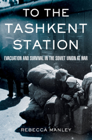 Livre To the Tashkent Station Rebecca Manley