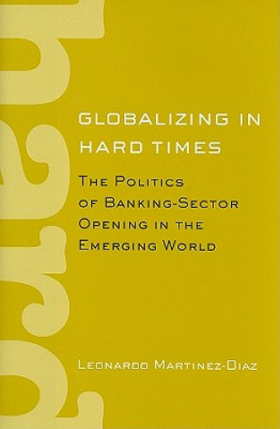 Książka Globalizing in Hard Times Leonardo Martinez-Diaz