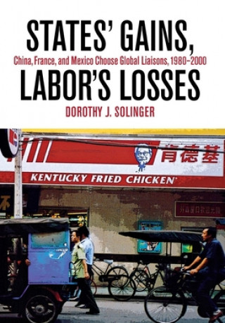 Könyv States' Gains, Labor's Losses Dorothy J. Solinger