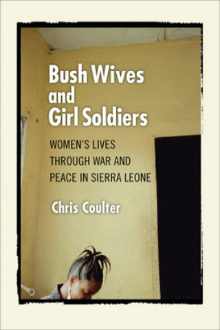 Libro Bush Wives and Girl Soldiers Chris Coulter