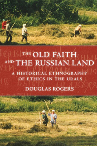 Książka Old Faith and the Russian Land Douglas Rogers