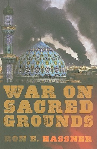 Knjiga War on Sacred Grounds Ron E. Hassner