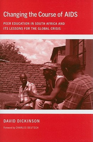 Βιβλίο Changing the Course of AIDS David G. Dickinson