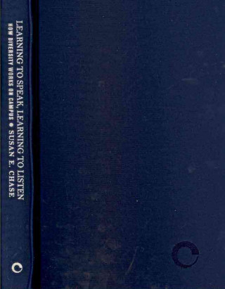 Kniha Learning to Speak, Learning to Listen Susan E. Chase