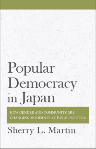 Kniha Popular Democracy in Japan Sherry L. Martin