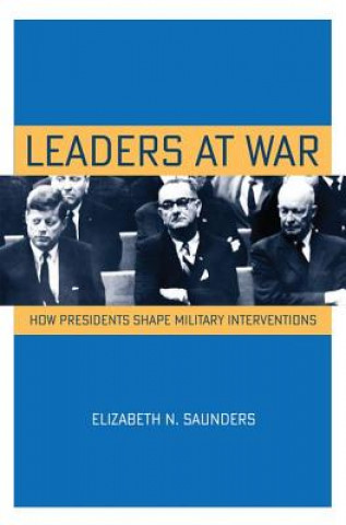 Carte Leaders at War Elizabeth N. Saunders