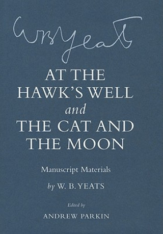 Kniha "At the Hawk's Well" and "The Cat and the Moon" W. B. Yeats