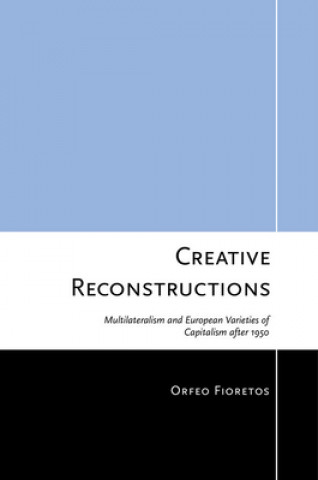 Knjiga Creative Reconstructions Orfeo Fioretos