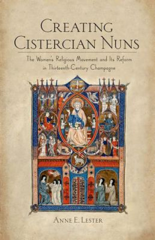 Kniha Creating Cistercian Nuns Anne E. Lester