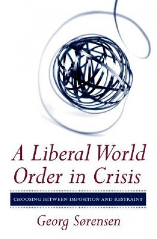 Könyv Liberal World Order in Crisis Georg Sörensen