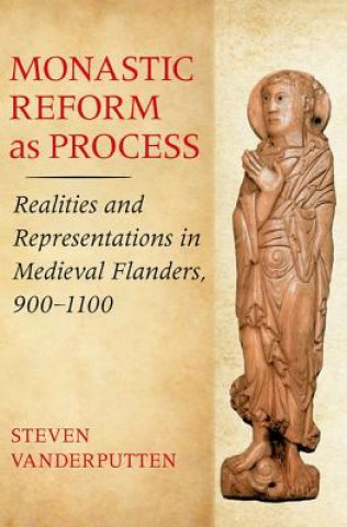 Kniha Monastic Reform as Process Steven Vanderputten