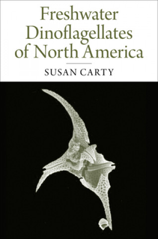 Carte Freshwater Dinoflagellates of North America Susan Carty