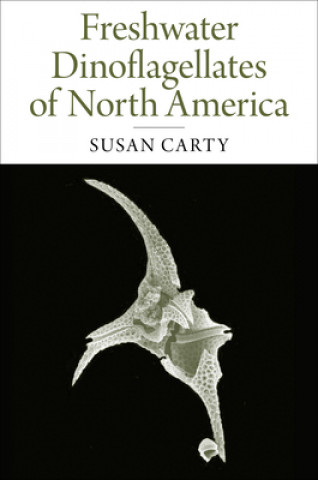 Kniha Freshwater Dinoflagellates of North America Susan Carty