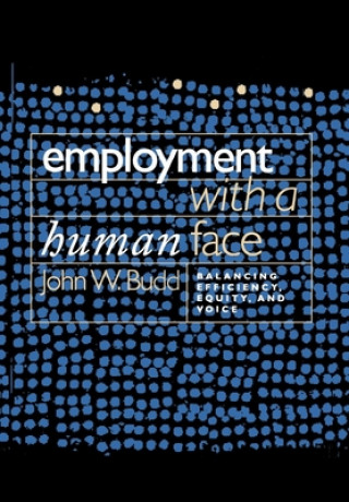 Książka Employment with a Human Face John W. Budd