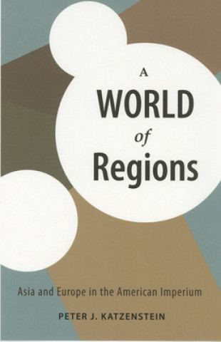 Carte World of Regions Peter J. Katzenstein