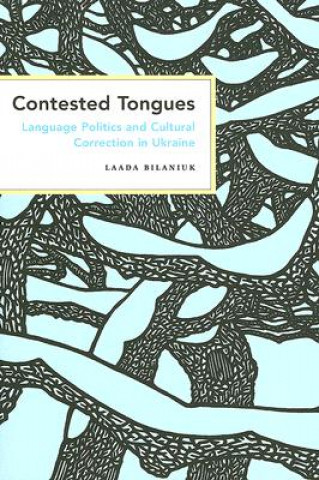 Knjiga Contested Tongues Laada Bilaniuk