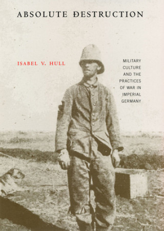 Könyv Absolute Destruction Isabel V. Hull