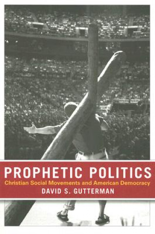 Kniha Prophetic Politics David S. Gutterman