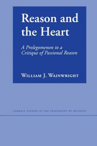 Książka Reason and the Heart William J. Wainwright