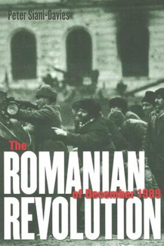 Kniha Romanian Revolution of December 1989 Peter Siani-Davies