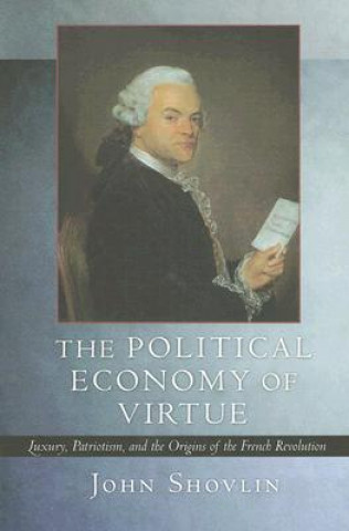 Kniha Political Economy of Virtue John Shovlin