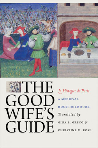 Kniha Good Wife's Guide (Le Menagier de Paris) Gina L. Greco