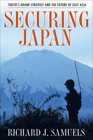 Könyv Securing Japan Richard J. Samuels