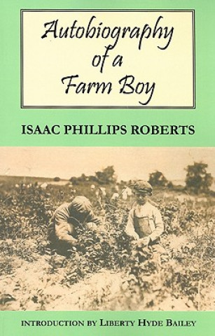 Buch Autobiography of a Farm Boy Isaac Phillips Roberts