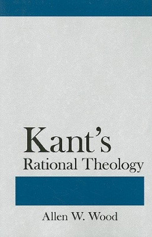 Carte Kant's Rational Theology Allen W. Wood