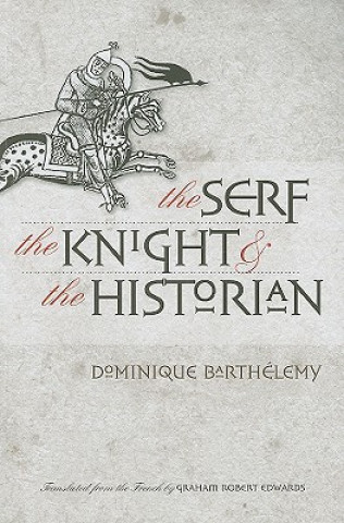 Carte Serf, the Knight, and the Historian Dominique Barthelemy