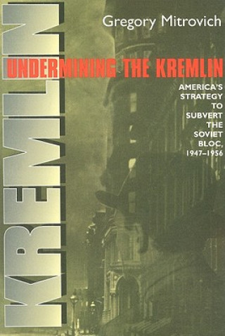 Kniha Undermining the Kremlin Gregory Mitrovich