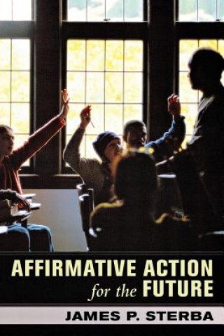 Kniha Affirmative Action for the Future James P. Sterba