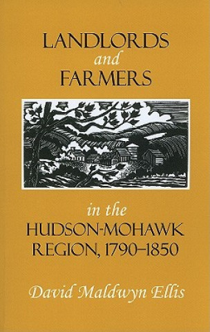 Kniha Landlords and Farmers in the Hudson-Mohawk Region, 1790-1850 David Maldwyn Ellis