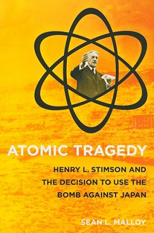 Knjiga Atomic Tragedy Sean L. Malloy
