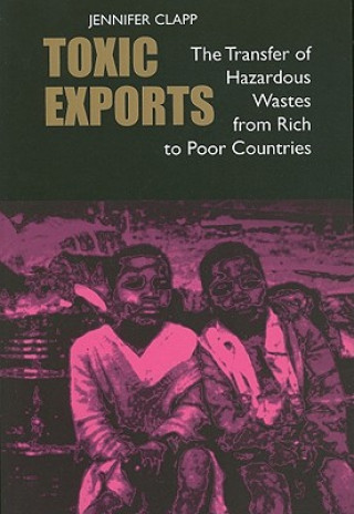 Kniha Toxic Exports Jennifer Clapp