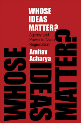 Kniha Whose Ideas Matter? Amitav Acharya