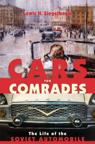 Книга Cars for Comrades Lewis H. Siegelbaum