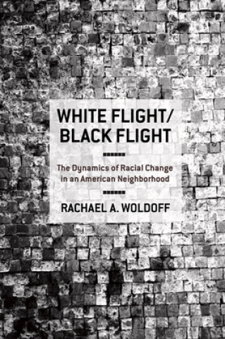 Knjiga White Flight/Black Flight Rachael A. Woldoff