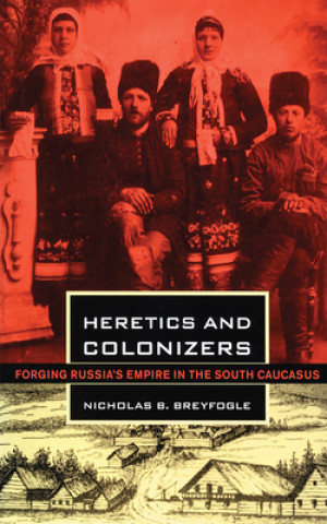 Knjiga Heretics and Colonizers Nicholas B. Breyfogle