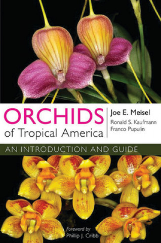 Könyv Orchids of Tropical America Joe E. Meisel