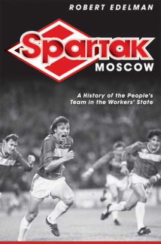 Kniha Spartak Moscow Robert Edelman