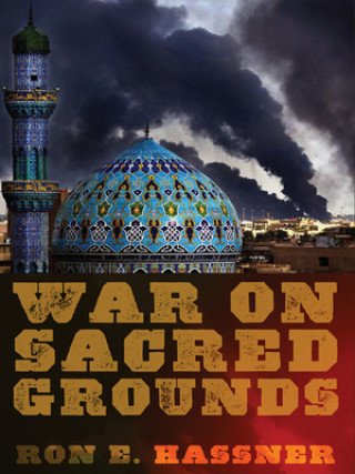 Libro War on Sacred Grounds Ron E. Hassner