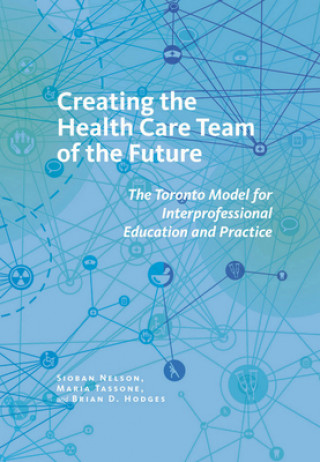 Βιβλίο Creating the Health Care Team of the Future Sioban Nelson